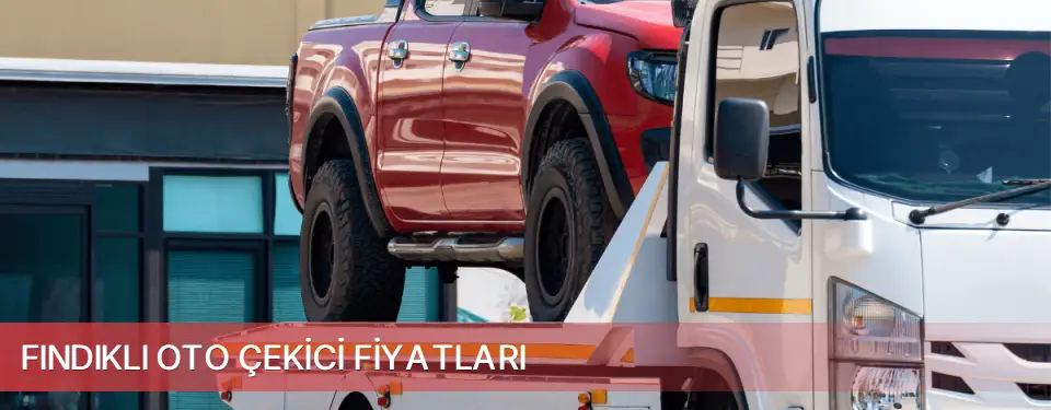 Fındıklı İlçemi Oto Çekici Fiyatları